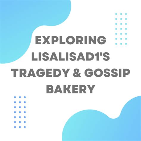 lisalisad1 gossip bakery